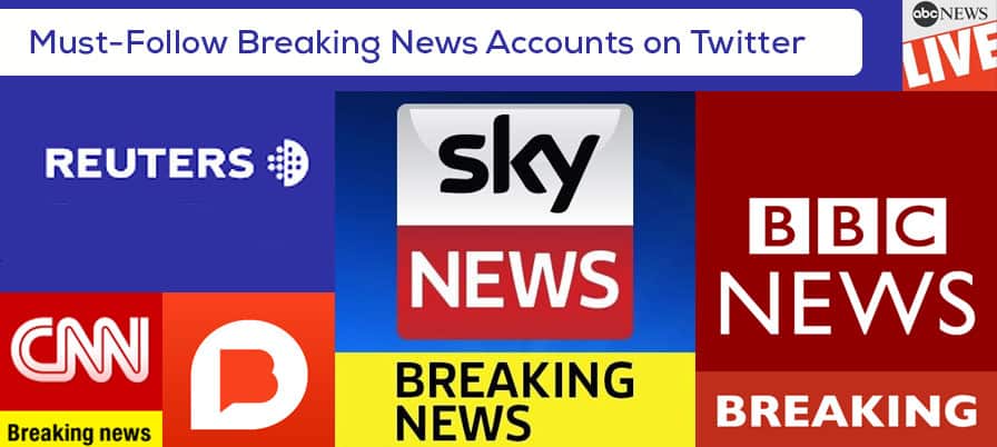 Must-Follow Breaking News Accounts on Twitter
