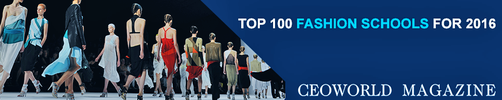 CEOWORLD Magazine Top 100 Fashion Schools 2016