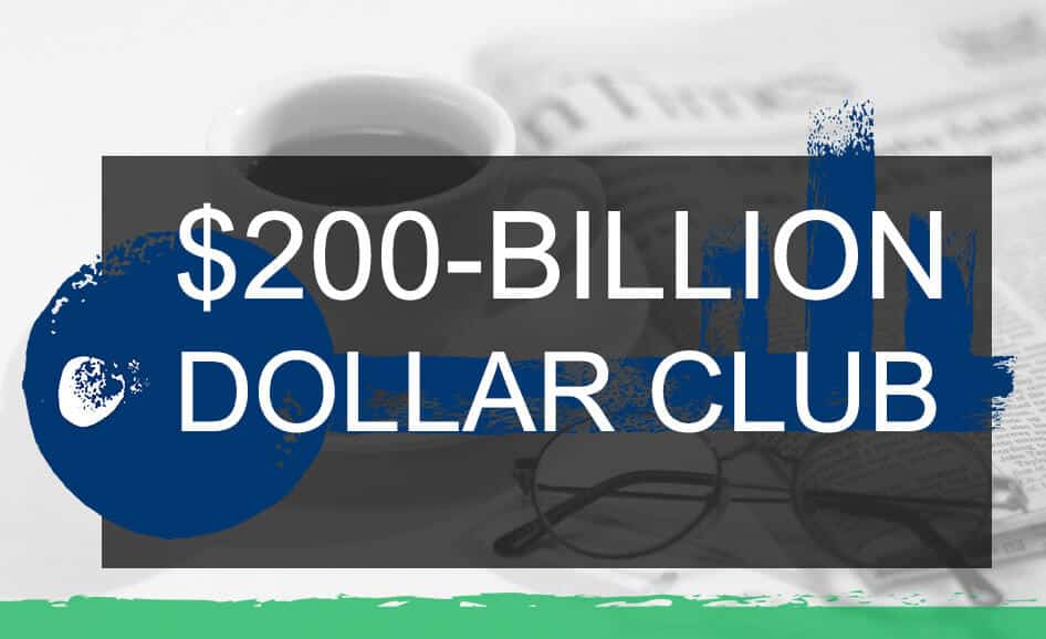 The $200 Billion Dollar Club