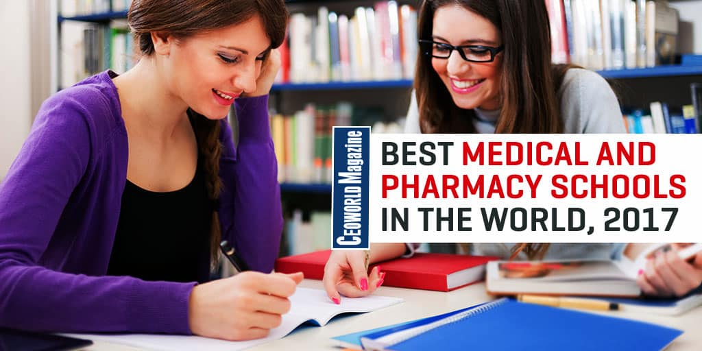 Best Medical And Pharmacy Schools In The World, 2017
