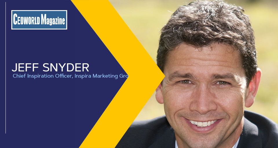 Jeff Snyder, Chief Inspiration Officer, Inspira Marketing Group
