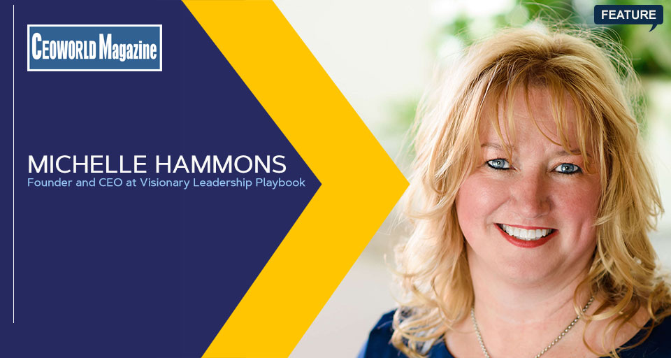Michelle Hammons, Founder and CEO at Visionary Leadership Playbook