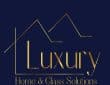 Luxury Home Glass Solutions